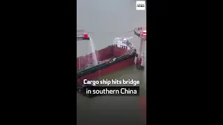 Cargo ship hits bridge in southern China