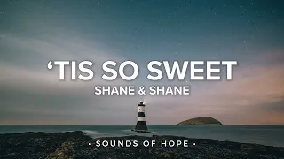 Tis' So Sweet | Shane & Shane | Lyric Video