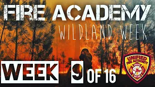 Fire Academy - Week 9 of 16 (Wildland Week)