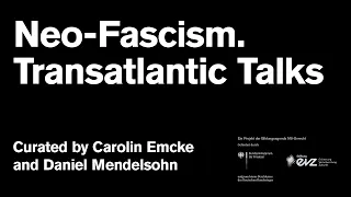 Neo-Fascism: Transatlantic Talks // Panel 4  // English