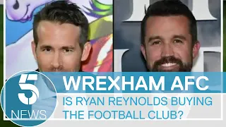 Wrexham: Ryan Reynolds and Rob McElhenney in talks to invest in Welsh football club | 5 News