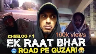 Ek raat bhar Road pe guzari 😂🥶 CHEELOG # 1 || DOOGSLIFE