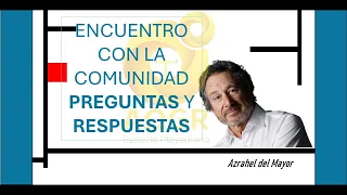 ENCUENTRO CON LA COMUNIDAD PREGUNTAS Y RESPUESTAS