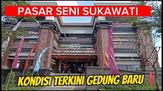 PASAR SENI SUKAWATI Gedung Baru Apakah Lebih Ramai Dari Sebelumnya?