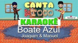 Boate Azul - Joaquim e Manuel (Canta que eu toco) KARAOKÊ Violão Playback Acústico