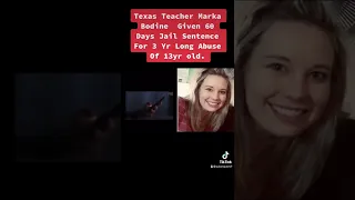 Texas Teacher Marka Bodine Given 60 Day Jail Sentence For Abuse