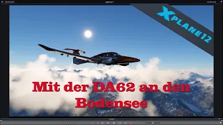 X-Plane 12 Mit der DA62 an den Bodensee