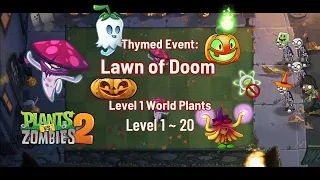 PvZ2: Thymed Event | Lawn of Doom 2023 ft. Nightcap | LEVEL 1 - 20 | Lvl 1 World Plants