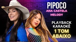 PIPOCO - Ana Castela, Melody (KARAOKÊ - 1 Tom Abaixo)