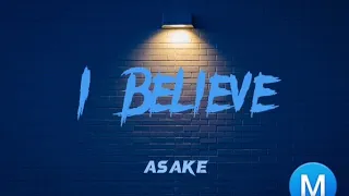 Asake - I BELIEVE [Official lyrics video]