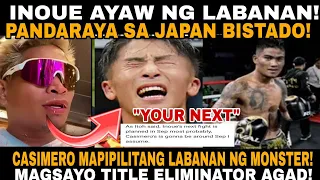 BREAKING! INOUE AYAW NG LABANAN SA JAPAN! CASIMERO MAPIPILITANG LABANAN! MAGSAYO WBC TITLE ELIM NA!!