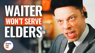 WAITER WON’T SERVE ELDERS | @DramatizeMe