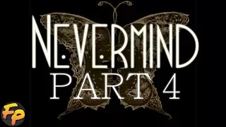 Nevermind [Part 4] | FACES EVERYWHERE!