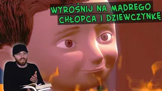 Wyrośnij na mądrego chłopczyka, dziewczynkę... BO JAK NIE...!