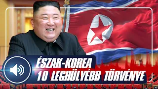 Észak-Korea legőrültebb szabályai, TOP10