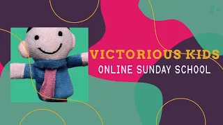 VICTORIOUS KIDS Online Sunday School | 07 March 2021