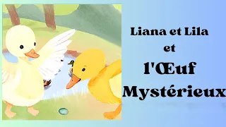 Liana et Lila et l'œuf mystérieux