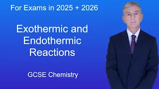 GCSE Chemistry Revision "Exothermic and Endothermic Reactions"