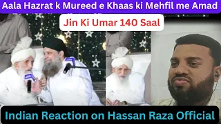 Aala Hazrat k Mureed e Khaas ki Mehfil me Amad Indian Reaction on Hassan Raza Official