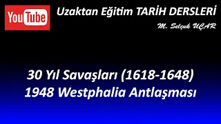 30 Yıl Savaşları (1618-1648) ve 1648 Westphalia Antlaşması