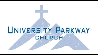 University Parkway Baptist Church - 05/12/2024