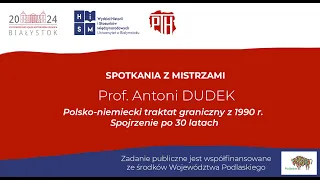 Prof. Antoni DUDEK: Polsko-niemiecki traktat graniczny z 1990 r. Spojrzenie po 30 latach