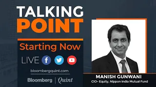 Talking Point With Nippon India Mutual Fund's Manish Gunwani