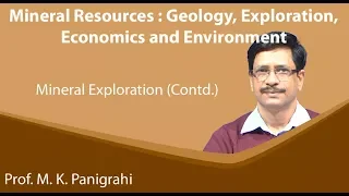 Lecture 43 : Mineral Exploration (Contd.)