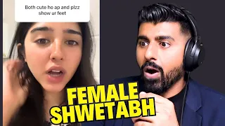 Shwetabh reacts to Female Shwetabh