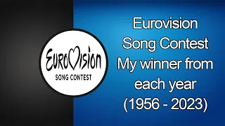 Eurovision Song Contest - My winner from each year (1956 - 2023)