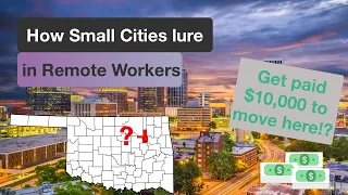 How Small Cities are attracting workers from Big Metro Areas - Get paid $10,000 to Move?