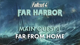 Fallout 4 Far Harbor MQ01 - Far From Home