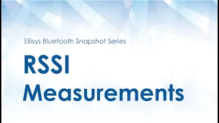 How to measure RSSI from a particular transmitter | Ellisys Snapshot Video (CC Available)