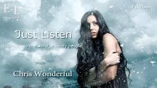 Chris Wonderful Just Listen | Chillout Lounge Relaxing Music