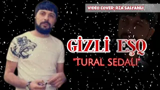 Tural Sedali - Gizli Esq 2024 (Official Music Video)