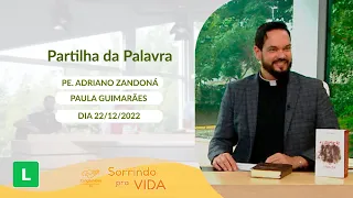 Sorrindo pra Vida (22/12/2022) Partilha da Palavra com padre Adriano Zandoná