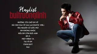 Yêu Người Có Ước Mơ, Đường Tôi Chở Em Về | Playlist Buitruonglinh | Tuyển Tập Những Bài Hát Hay Nhất