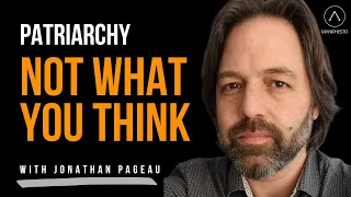 JONATHAN PAGEAU - Patriarchy. Not what you think it is.