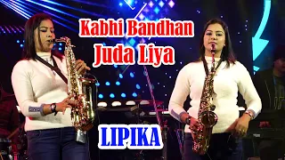 New Saxophone Cover 2023 || Kabhi Bandhan Juda Liya - Saxophone Queen Lipika || Sab Kuchh Bhula Diya