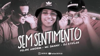 DJ STIFLER FT .Felipe Amorim & MC Danny - Sem Sentimento (REMIX2021)