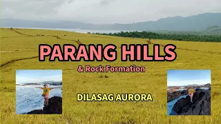 PARANG HILLS | ROCK FORMATION | DILASAG AURORA | HERLYN BATIN