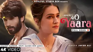 O Yaara (LYRICS) - Javed Ali, Anupriya Chatterjee | Shahid Kapoor, Kriti Sanon | Pyar Ke Do Naam