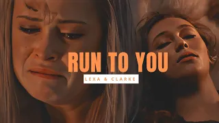 Lexa & Clarke Run to you
