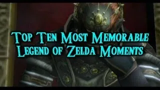 Top Ten Memorable Legend of Zelda Moments