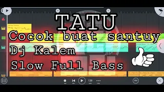 Tatu Dj slow bass terbaru 2020