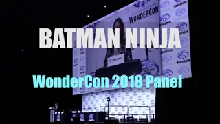 [WonderCon2018] Batman Ninja - Panel