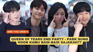 Queen of Tears End Party (Wrap up Party) - Khawatir dengan Park Sung Hoon