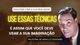 COMO USAR A IMAGINAÇÃO PARA CRIAR A SUA REALIDADE - PALESTRA DE NEVILLE GODDARD