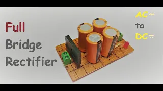 DIY Full Bridge Rectifier || AC to DC Converter