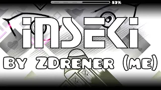 "Inseki" by ZDrener (me) GD 2.11 (Not a very serious level :P) [Read description]